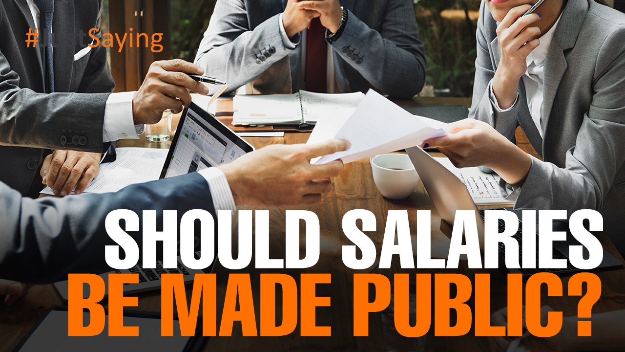 #JUSTSAYING: Should salaries be made public?