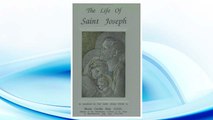 Download PDF The Life of Saint Joseph as manifested by Our Lord, Jesus Christ to Maraia Cecilia Baij, O.S.B. FREE