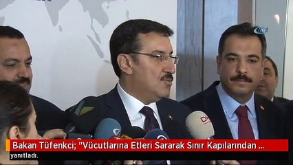 Bakan Tüfenkci: "Vücutlarına Etleri Sararak Sınır Kapılarından Geçirmeye Çalışan Kaçakçılar Vardı...