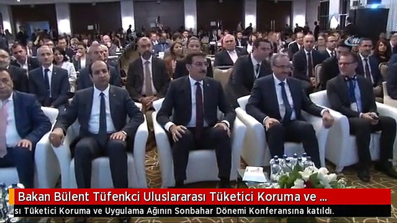 Bakan Bülent Tüfenkci Uluslararası Tüketici Koruma ve Uygulama Ağının Sonbahar Dönemi Konferansına...