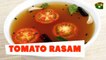 Tomato Rasam |  Thakkali Rasam |  Samayal Manthiram