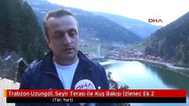 Trabzon Uzungöl, Seyir Terası ile Kuş Bakışı İzlenec Ek 2