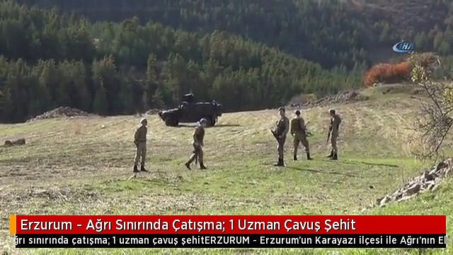 Erzurum - Ağrı Sınırında Çatışma: 1 Uzman Çavuş Şehit
