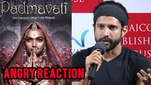 Farhan Akhtar ANGRY REACTION On Padmavati Controversy | Deepika, Ranveer Singh, Shahid Kapoor