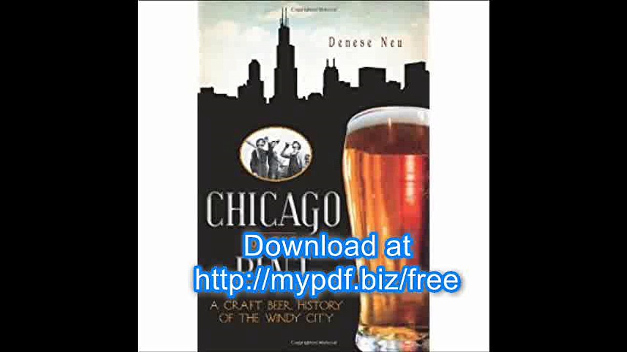 Chicago by the Pint A Craft Beer History of the Windy City (American Palate)