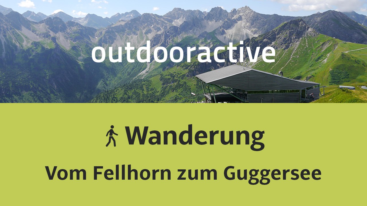 Wanderung: Vom Fellhorn zum Guggersee