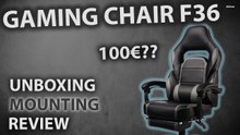 Gaming Chair F36 | Unboxing, Mounting and Review | Best Gaming Chair for 100€!