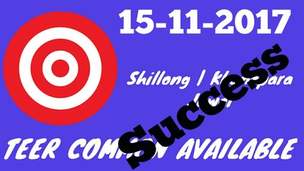 Teer Common Number of 15/11/2017 Shillong | Khanapara | Juwai | Guwahati Teer