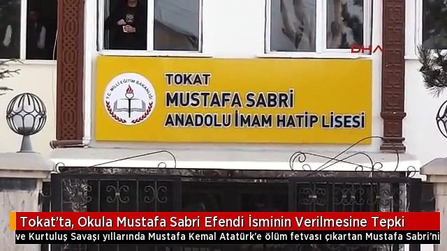 Tokat'ta, Okula Mustafa Sabri Efendi İsminin Verilmesine Tepki