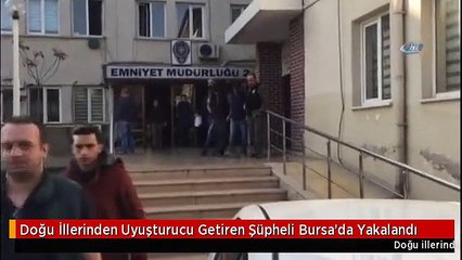 Doğu İllerinden Uyuşturucu Getiren Şüpheli Bursa'da Yakalandı