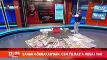 Şahan Gökbakar'dan, Cem Yılmaz'a mesaj var!