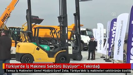 Türkiye'de İş Makinesi Sektörü Büyüyor" - Tekirdağ