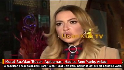 Murat Boz'dan 'Böcek' Açıklaması: Hadise Beni Yanlış Anladı