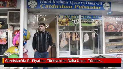 Gürcistan'da Et Fiyatları Türkiye'den Daha Ucuz- Türkler Gürcistan'dan Et Alıyor