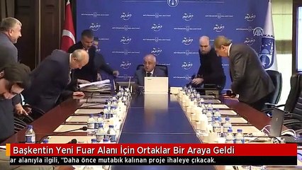 Başkentin Yeni Fuar Alanı İçin Ortaklar Bir Araya Geldi