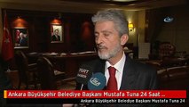 Ankara Büyükşehir Belediye Başkanı Mustafa Tuna 24 Saat Ulaşım ile İlgili Konuştu