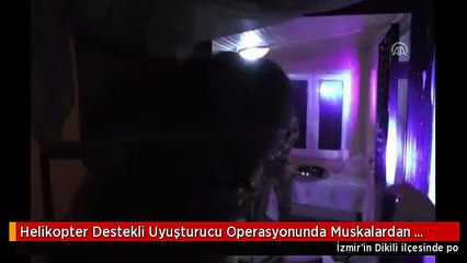 Helikopter Destekli Uyuşturucu Operasyonunda Muskalardan Esrar Çıktı