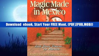 Digital book Magic Made in Mexico: Live Your Dream... in Mexico Joanna Van Der Gracht De Rosado