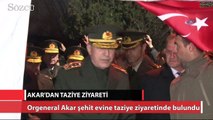 Orgeneral Akar’dan, şehit evine taziye ziyareti