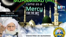 The Holy Prophet Muhammad ﷺ  came as a Mercy for the sky. by Prof. Dr. Muhammad MAQSOOD ILAHI Naqshbandi