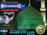 The Holy Prophet  MUHAMMAD ﷺ Is a mercy for the  Angels. by Prof. Dr. Muhammad MAQSOOD ILAHI Naqsh