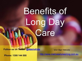 Benefits of Long Day Care - Matrix Early Learning