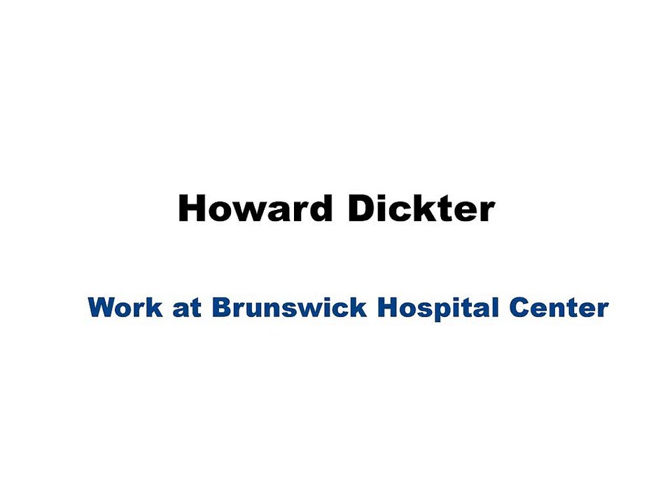 Howard Dickter, PharmD, Ph.D.- Work at Brunswick Hospital Center