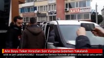 Aile Boyu Teker Hırsızları Son Vurguna Giderken Yakalandı