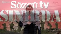 Zeytin Dalı harekatında 5.gün SÖZCÜ TV ekibi Hassa bölgesinde
