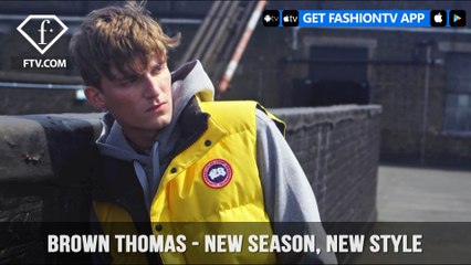 Brown Thomas New Season, New Style New Everything for the New Man | FashionTV | FTV
