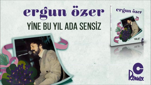 Ergun Özer - Yine Bu Yıl Ada Sensiz