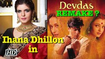 Ihana Dhillon in “Devdas” REMAKE ?
