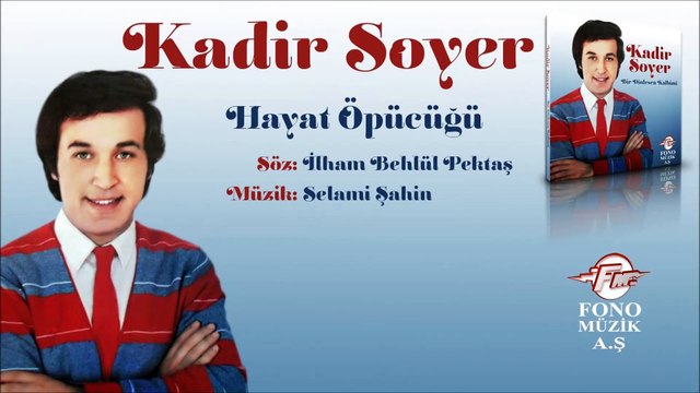 Kadir Soyer - Hayat Öpücüğü