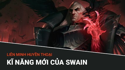 Cận cảnh kĩ năng mới của Swain Nguyên Soái Noxus