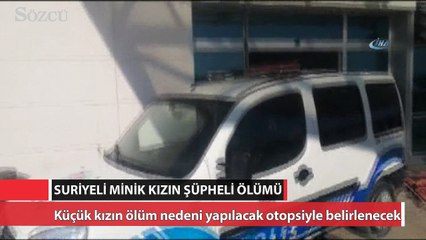 Suriyeli minik kızın şüpheli ölümü