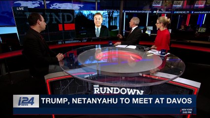 THE RUNDOWN | Trump, Netanyahu to meet at Davos | Wednesday, January 24th 2018