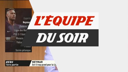 Foot - Coupe - PSG : Neymar est-il trop grand pour la L1 ?