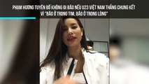 Phạm Hương tuyên bố không đi bão nếu U23 Việt Nam thắng chung kết  Vì 