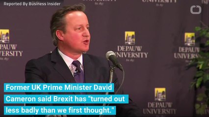 Former PM Who Triggered Brexit Says Things Could Be Worse