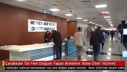 Çanakkale 'De Yeni Doğum Yapan Annelere 'Anne Oteli' Hizmeti
