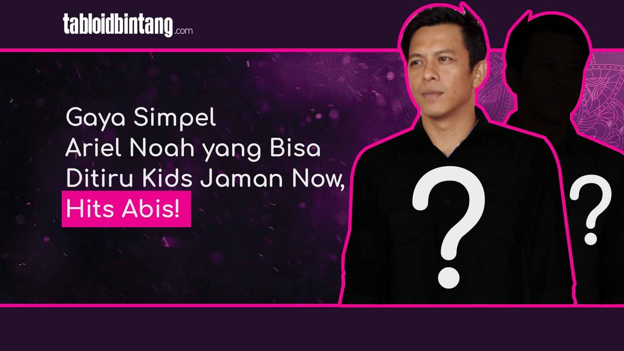 Gaya Simpel Ariel Noah yang Bisa Ditiru Kids Jaman Now, Hits Abis!