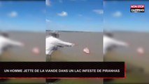 Un homme jette un morceau de viande dans un lac infesté de piranhas (Vidéo)