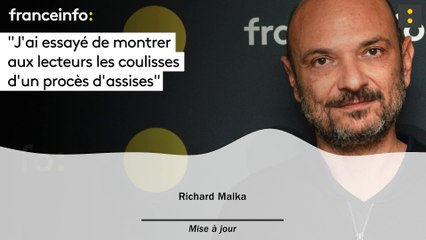 Richard Malka :"J'ai essayé de montrer les coulisses d'un procès d'assises"