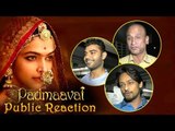 Padmaavat PUBLIC REVIEW | Deepika Padukone | Ranveer Singh | Shahid Kapoor