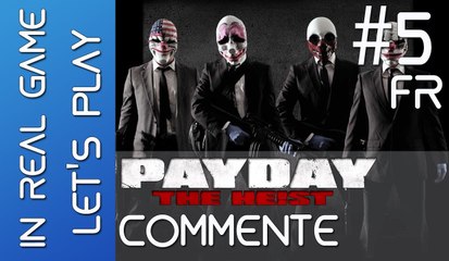 PAYDAY LET'S PLAY COOP - Ep 5 - Chut ! Pas de bruit ... - HD