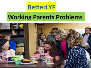 BetterLYF-Parents Working Problems