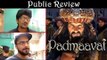 Padmaavat Public Reaction | Deepika Padukone, Ranveer Singh, Shahid Kapoor