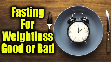 Fasting For Weightloss - Good Or Bad | BoldSky