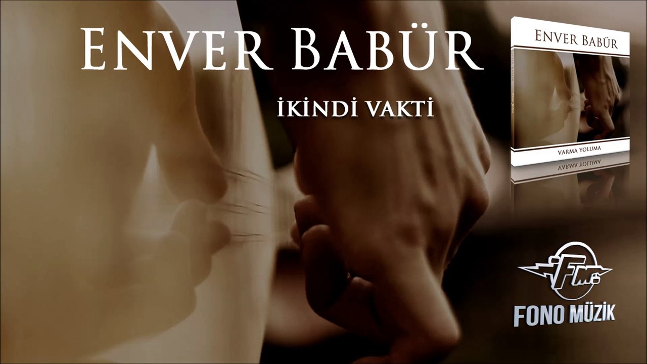 Enver Babür - İkindi Vakti