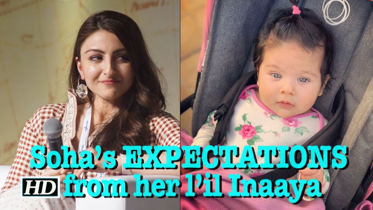 Soha’s EXPECTATIONS from her l’il Inaaya